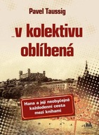 Pavel Taussig: V kolektivu oblíbená - Hana a její