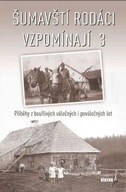 Šumavští rodáci vzpomínají 3 kolektiv autorů