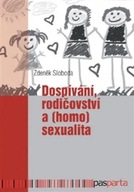 Dospívání rodičovství a (homo)sexuality Zdeněk