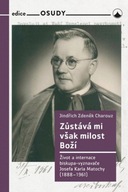 Zůstává mi však milost Boží - Život a internace