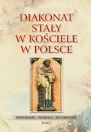 Diakonat stały w Kościele w Polsce T.2 Dk. Waldemar Rozynkowski