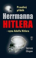 Pravdivý příběh Herrmanna Hitlera - syna Adolfa Hitlera Odd Arild Ellingsen