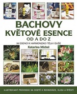 Bachovy květové esence od A do Z - Ilustrovaný průvodce na cestě k