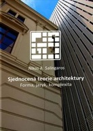 Sjednocená teorie architektury Nikos A. Salingaros,Martin Horáček