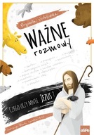 Ważne rozmowy. Czego uczy mnie Jezus?