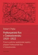 Podkarpatská Rus v Československu 1919–1922 Robert Pejša