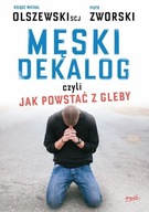 Męski dekalog Michał Olszewski, Piotr Zworski