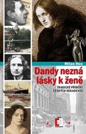 Dandy nezná lásky k ženě - Tragické příběhy z