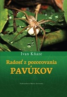 Radosť z pozorovania pavúkov Ivan Kňaze