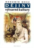 Dějiny výtvarné kultury 2 - 4.vydání Bohumír Mráz