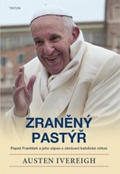 Zraněný pastýř - Papež František a jeho zápas o