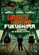 Urbex History. Fukushima. Wchodzimy do skażonej