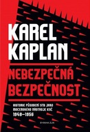 Nebezpečná bezpečnost Karel Kaplan