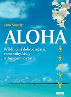 Aloha - Příběh plný dobrodružství, romantiky, lásky a duchovního růstu Jana
