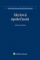 Akciová společnost - Vědecká monografie Tomáš Dvořák