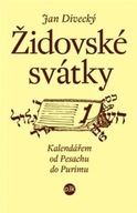 Židovské svátky - Kalendář od Pesachu do Purinu Jan Divecký