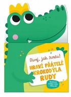 Hraví přátelé krokodýla Rudy - Dívej, jak rostu! neuveden