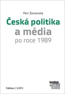 Česká politika a média po roce 1989 Žantovský Petr