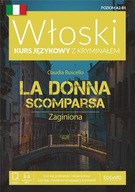 Zaginiona. La Donna Scomparsa. Włoski Kurs językowy z kryminałem, wydanie 2