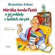 Máriška Bombrľkatá a jej poklady v knihách ukryté Branislav Jobus