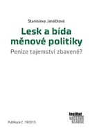 Lesk a bída měnové politiky Stanislava Janáčková