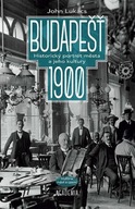 Budapešť 1900 - Historický portrét města a jeho kultury John Lukacs