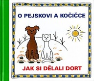 Josef Čapek: O pejskovi a kočičce - Jak si dělali