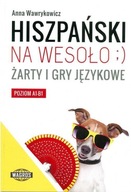 Hiszpański na wesoło. Żarty i gry językowe Anna Wawrykowicz STAN BDB