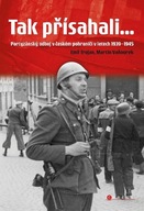 Tak přísahali... - Partyzánský odboj v českém pohraničí 1939–1945 Martin