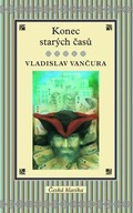 Konec starých časů Vladislav Vančura