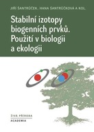 Stabilní izotopy biogenních prvků - Použití v biologii a ekologii Šantrůček
