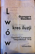 Lwów - kres iluzji Grzegorz Gauden