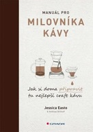 Manuál pro milovníka kávy Jessica Easto,Andreas Willhoff