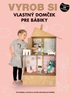 Vyrob si vlastný domček pre bábiky neuvedený autor