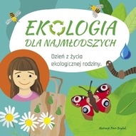 Ekologia dla najmłodszych. Dzień z życia ekologicznej rodziny