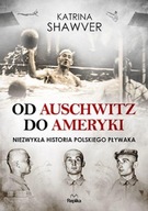 Od Auschwitz do Ameryki Katrina Shawver k