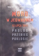 Mord w Jedwabnem 10 lipca 1941 Marek Jan Chodakiewicz