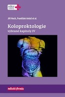 Koloproktologie Vybrané kapitoly IV Jiří Hoch