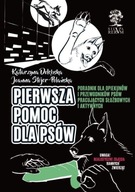 Pierwsza pomoc dla psów. Poradnik dla opiekunów i przewodników psów pracują