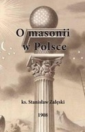 O masonii w Polsce Stanisław Załęski