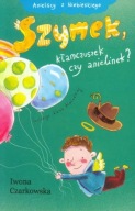 Szymek, kłamczuszek czy anielinek? Iwona Czarkowska