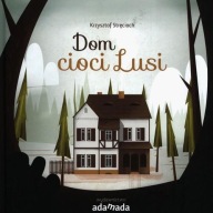 Dom cioci Lusi Krzysztof Stręcioch
