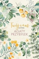 Twój czas. Notes Agaty Przybyłek Agata Przybyłek