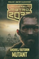 Uniwersum Metro 2033: Mutant Andriej Butorin