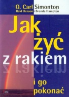 Jak żyć z rakiem i go pokonać Carl, Hampton Brenda, Henson Reid, Simonton O