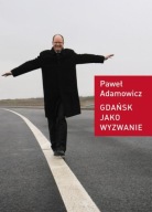 Gdańsk jako wyzwanie Paweł Adamowicz bdb