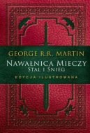 Nawałnica mieczy Stal i śnieg Edycja ilustrowana George R.R. Martin