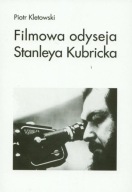 Filmowa odyseja Stanleya Kubricka Piotr Kletowski