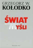 Świat na wyciągnięcie myśli Grzegorz W. Kołodko 2010