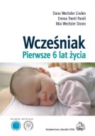 Wcześniak Pierwsze 6 lat życia Praca zbiorowa